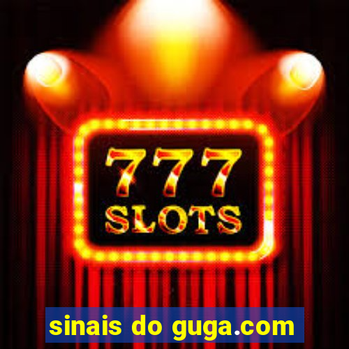 sinais do guga.com